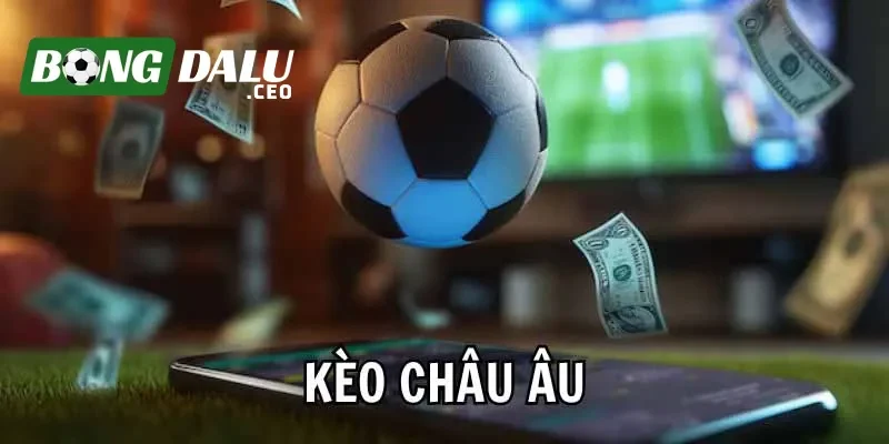 cược kèo châu Âu